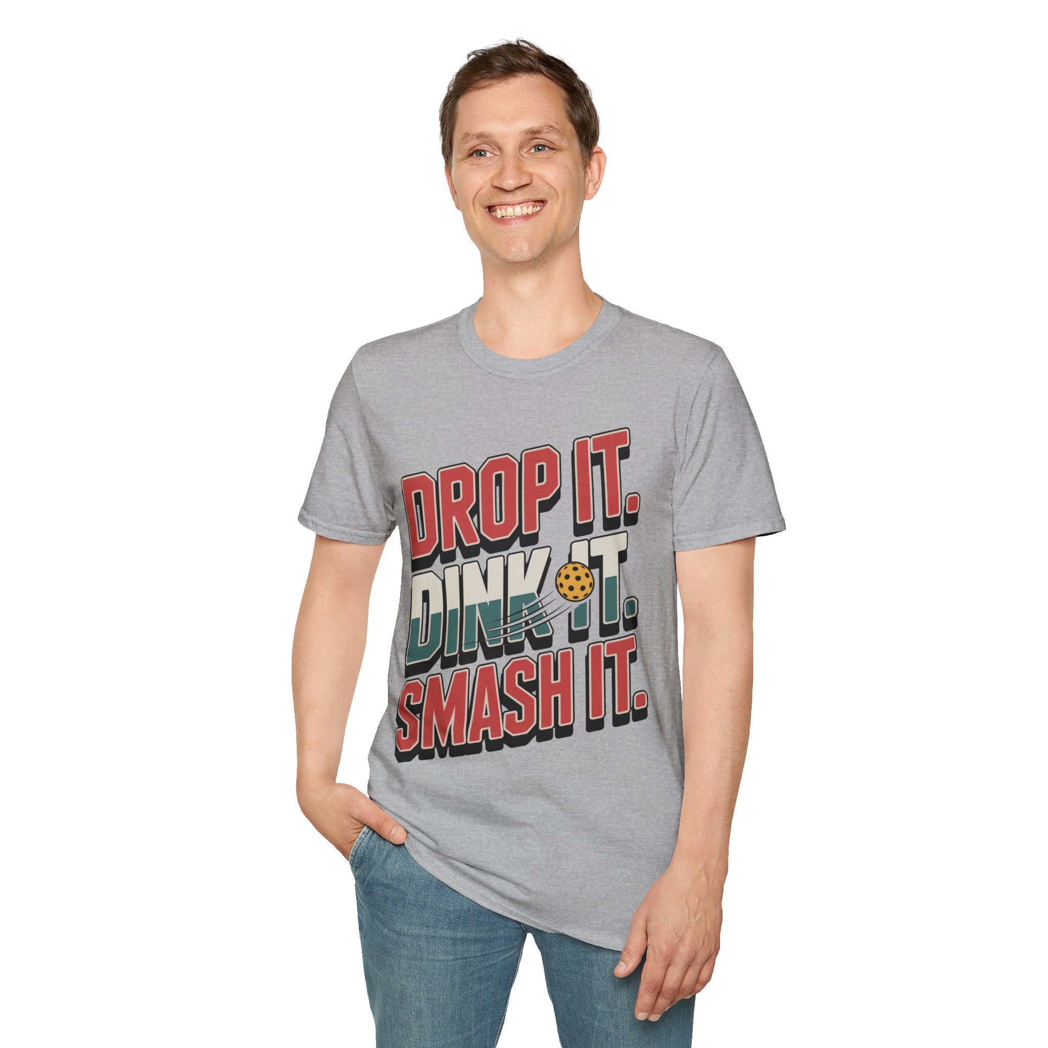 Drop it Dink it Smash it - Pickleball T-Shirt for Players