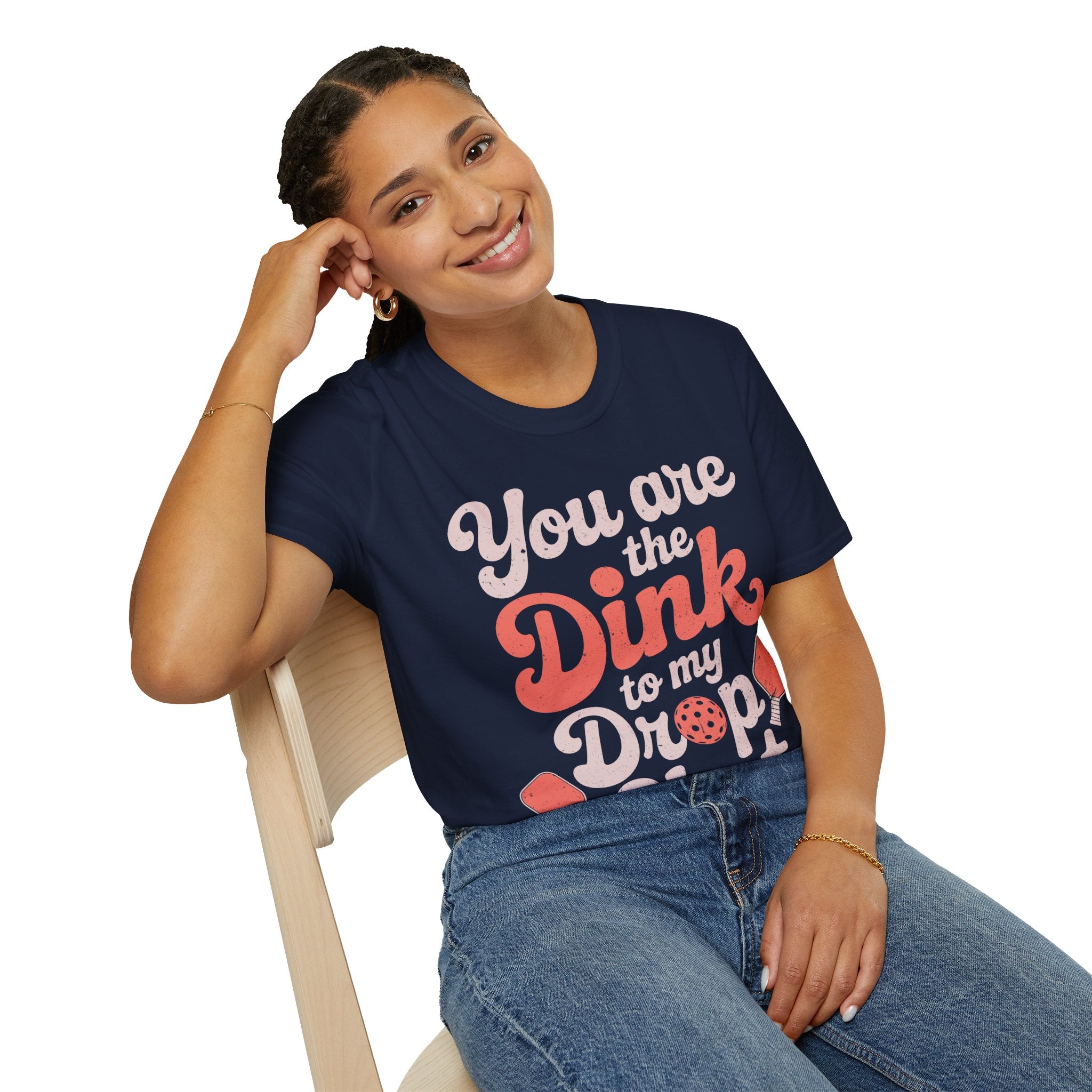You are The Dink to my Drop Shot - Pickleball Couple Shirt