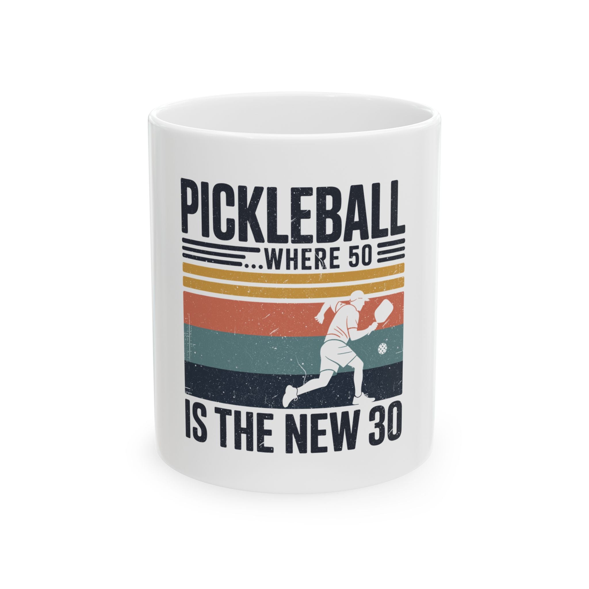 Pickleball where 50 is the new 30 Ceramic Mug