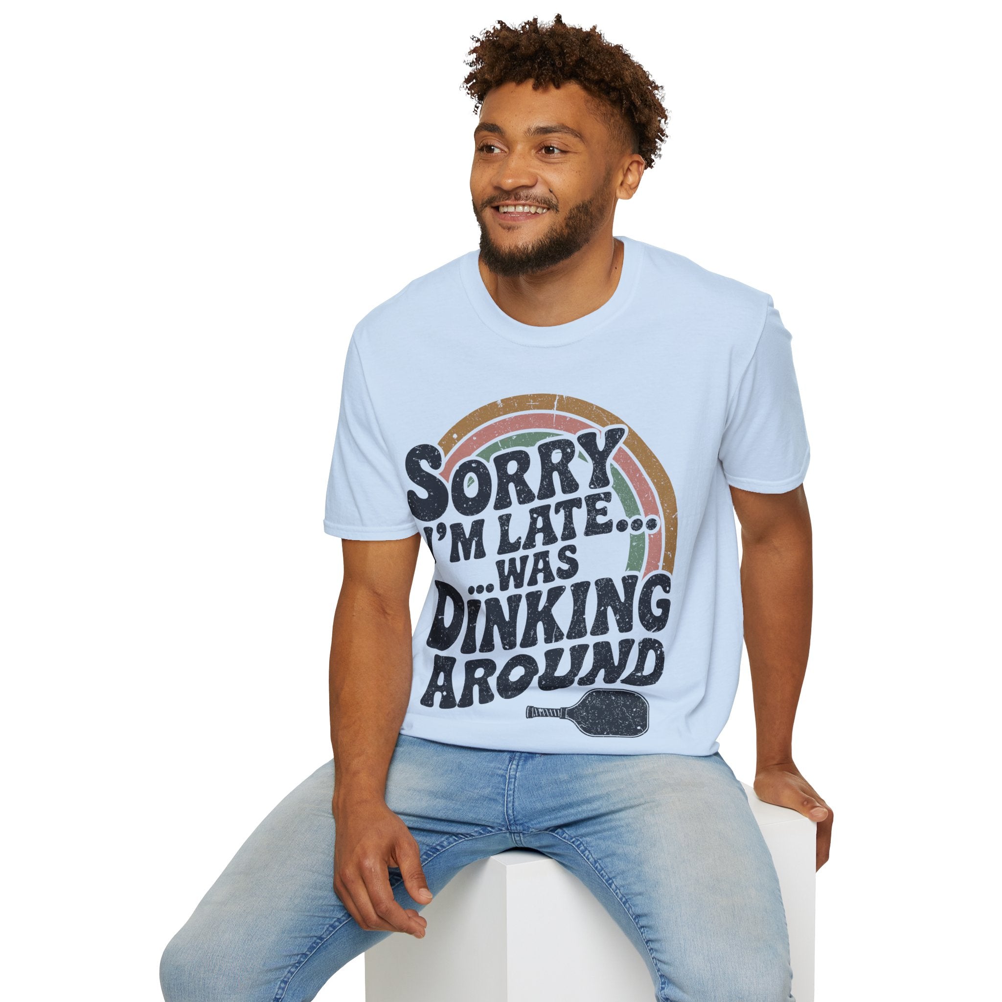 Sorry I´m Late was Dinking Around - Funny Pickleball Tee