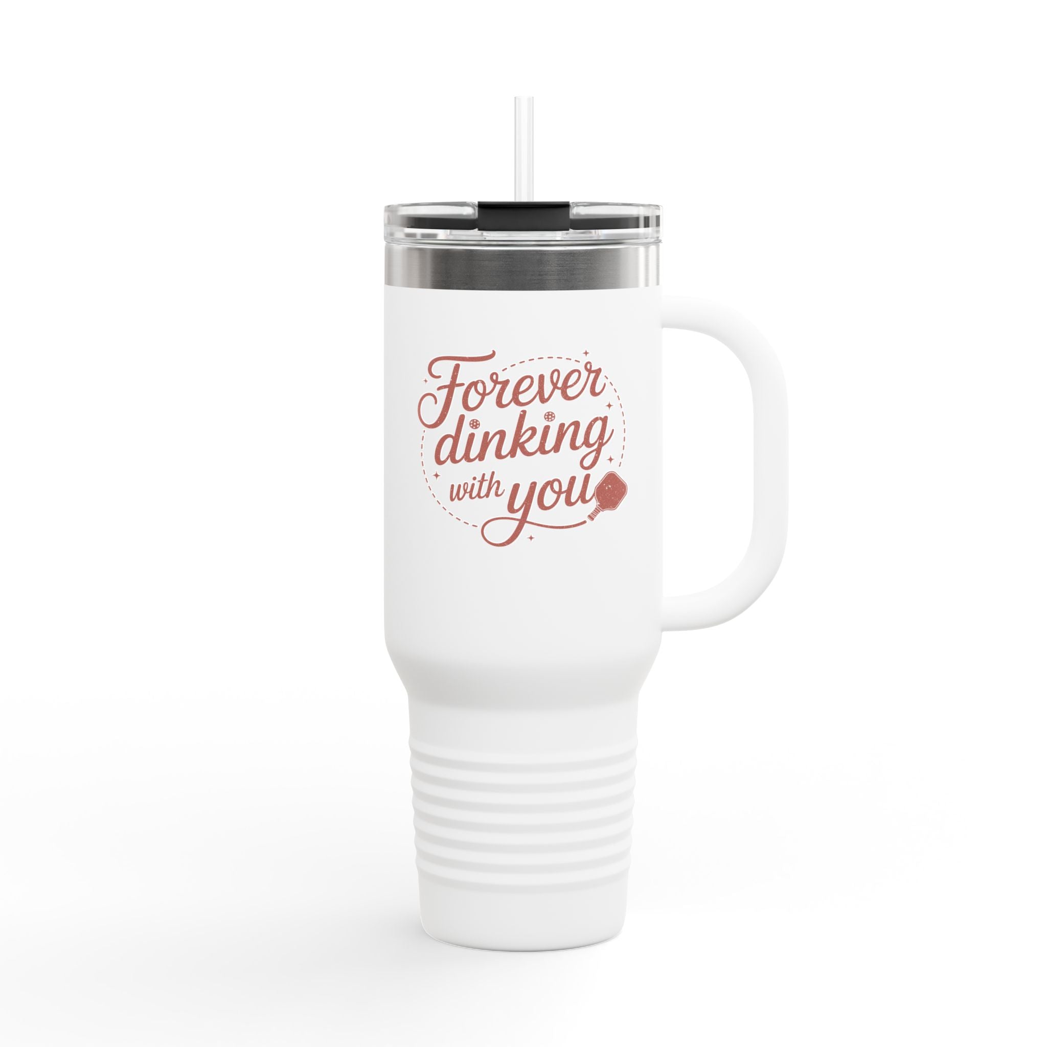 Forever Dinking with you Insulated Travel Mug, 40oz