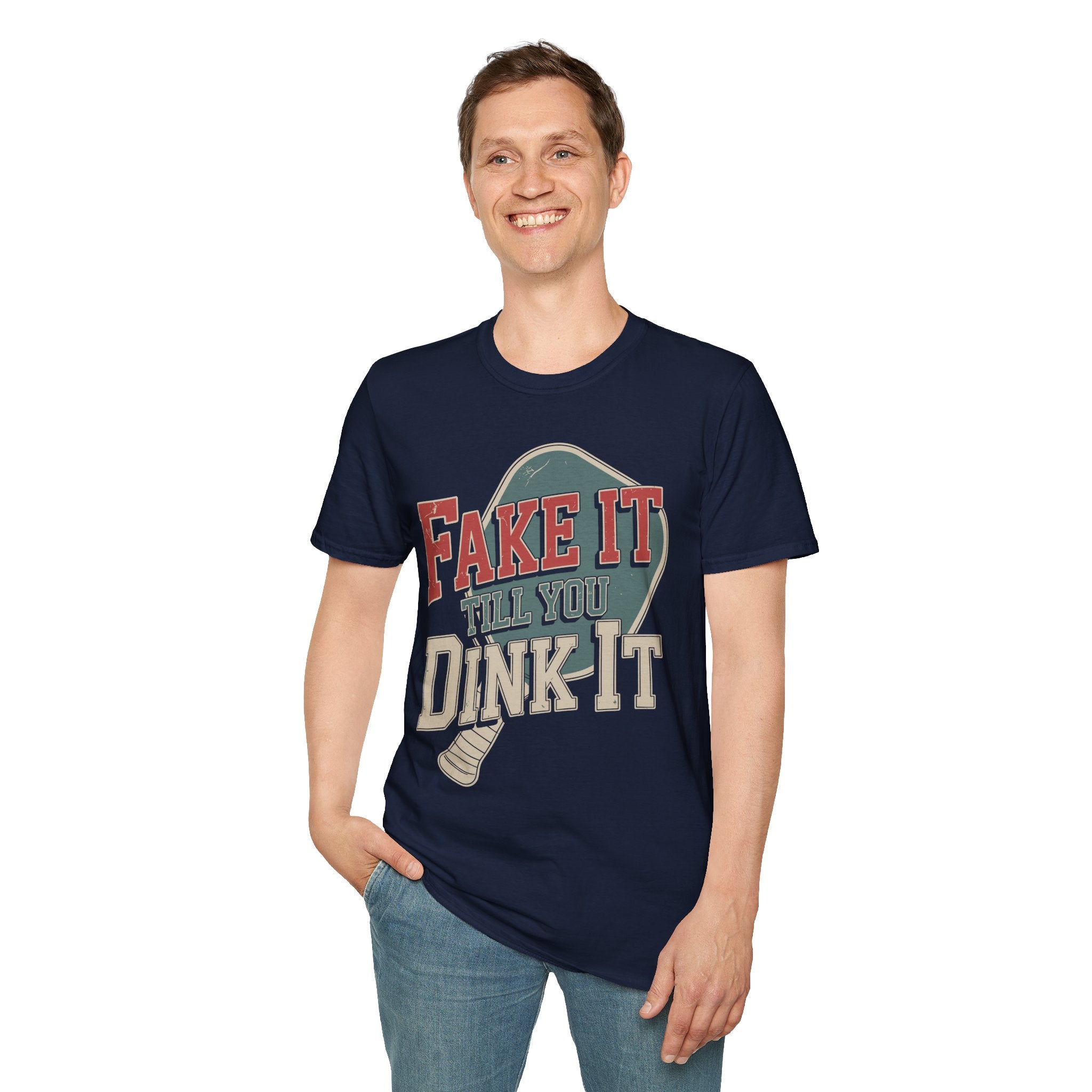 Fake it till you Dink it - Funny Pickleball T-Shirt