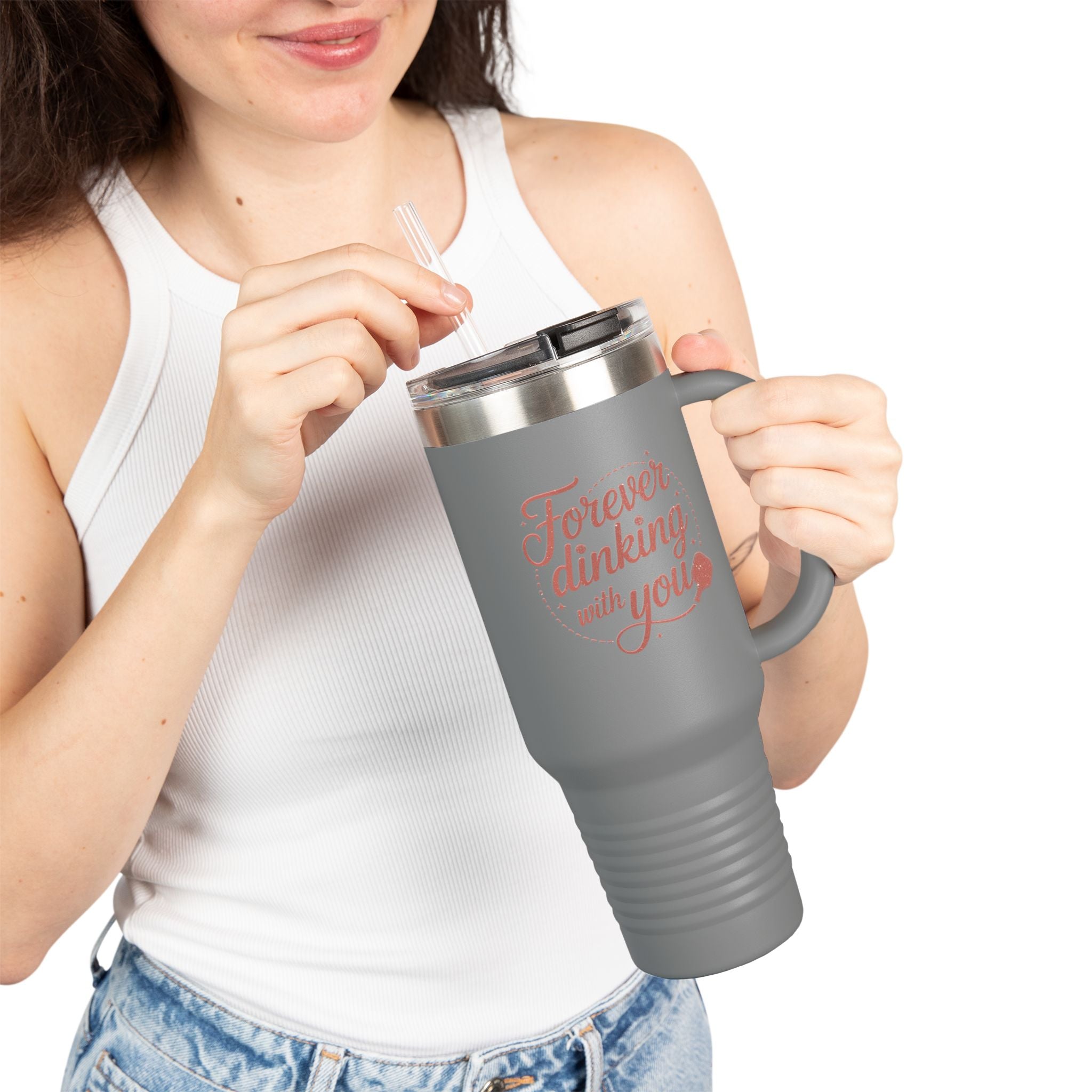 Forever Dinking with you Insulated Travel Mug, 40oz