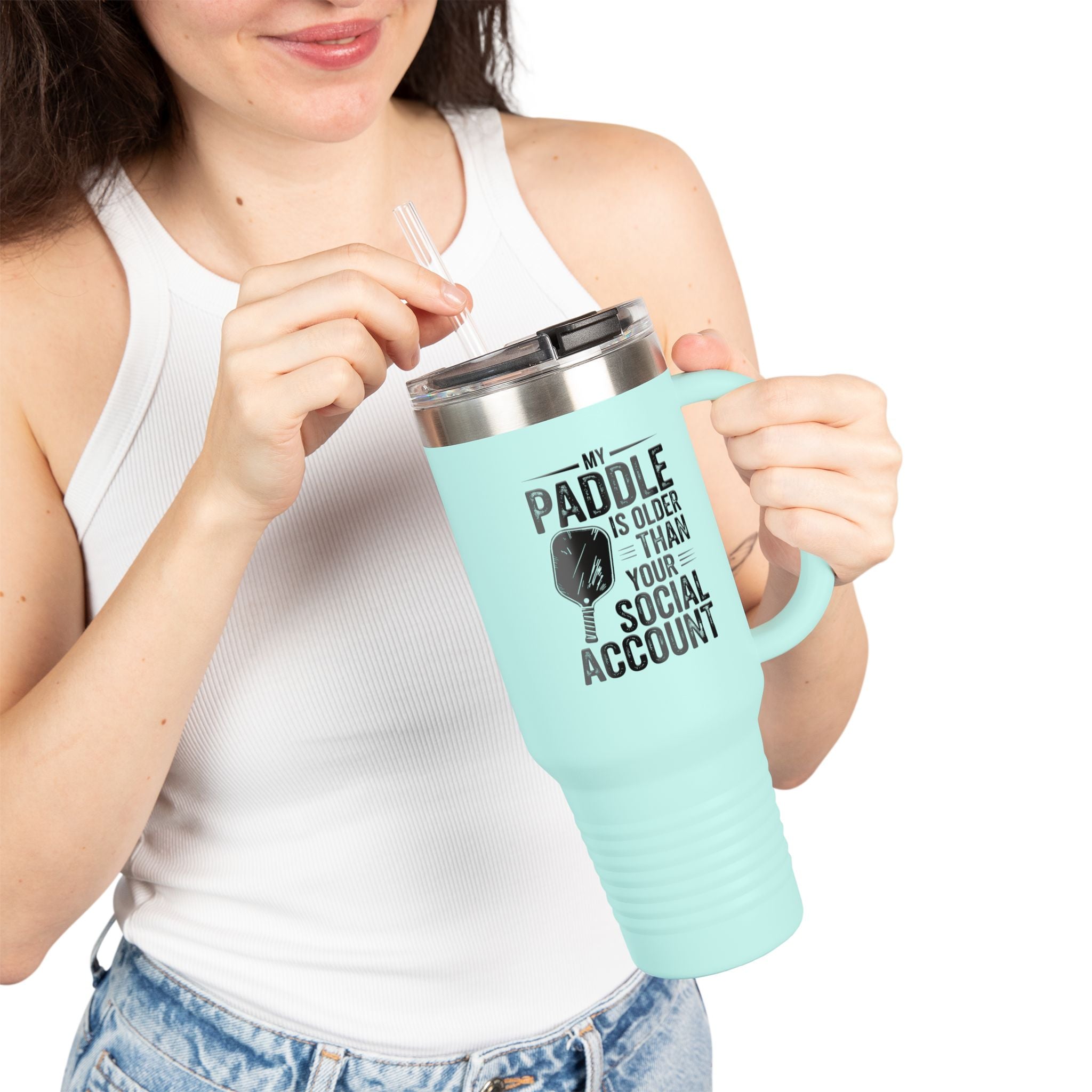 My Paddle is Older than your Social Media Account Insulated Travel Mug, 40oz