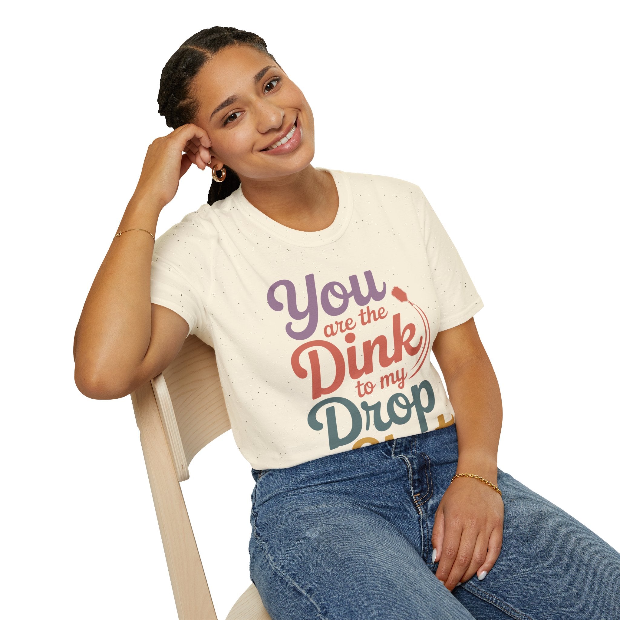 You are The Dink to my Drop Shot - Pickleball Couple Shirt